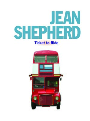 Jean Shepherd: Ticket to Ride - Audiobook